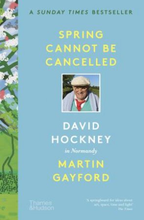 Spring Cannot Be Cancelled by Martin Gayford & David Hockney