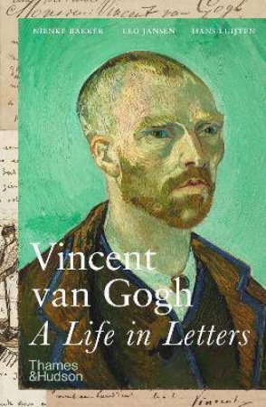 Vincent Van Gogh: A Life In Letters by Various