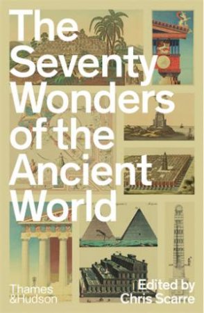 Seventy Wonders of the Ancient World by Chris Scarre