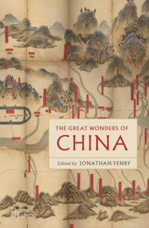 The Great Wonders of China by Jonathan Fenby