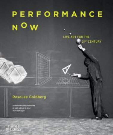 Performance Now by RoseLee Goldberg