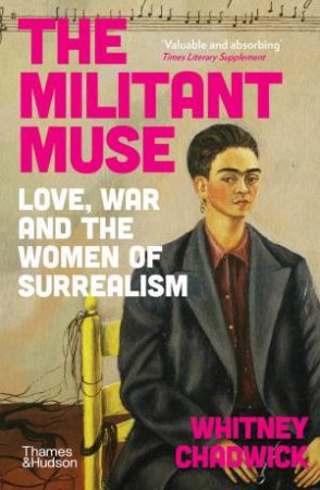 The Militant Muse by Whitney Chadwick