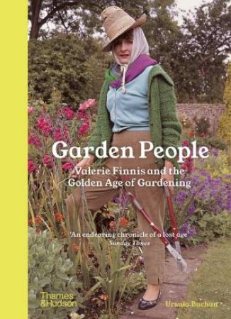 Garden People by Ursula Buchan & Anna Pavord & Brent Elliott