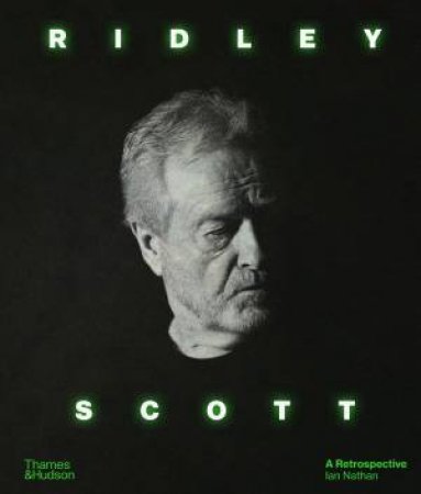 Ridley Scott: A Retrospective by Ian Nathan