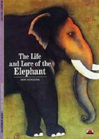 Life & Lore Of The Elephant  (Nh) by Delort Robert