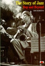 Story Of Jazz Bop  Beyond