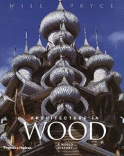 Architecture In Wood A World History