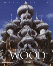 Architecture In Wood A World History