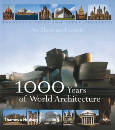 1000 Years Of World Architecture:An Illustrated Guide by Prina F &