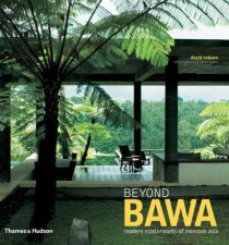 Beyond BawaModern Masterworks of Monsoon Asia