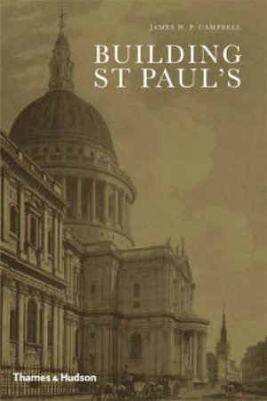 Building St.Paul's by james Campbell