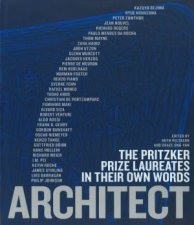 Architect Pritzker Prize Laureates in Their Own Words