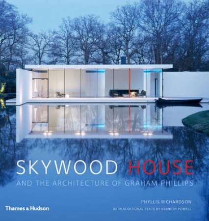Skywood House: The Architecture of Graham Phillips by Phillips & Graham & Powell & Kenneth