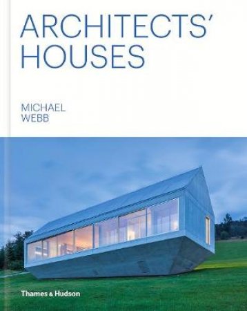 Architects' Houses by Michael Webb