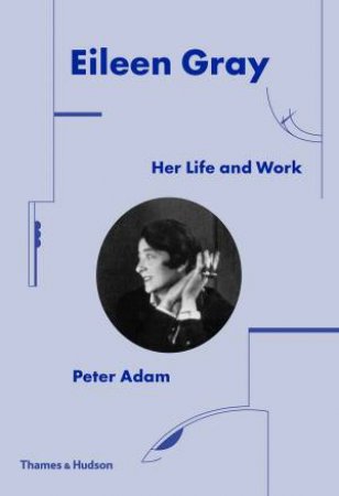 Eileen Gray by Peter Adam
