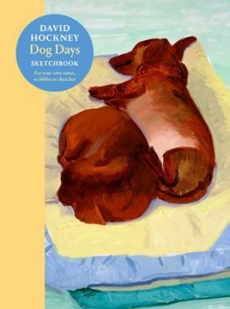 David Hockney Dog Days: Sketchbook by David Hockney