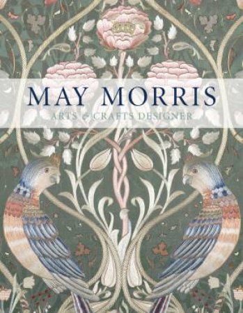 May Morris by Jan Marsh