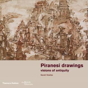Piranesi Drawings by Sarah Vowles & Hugo Chapman