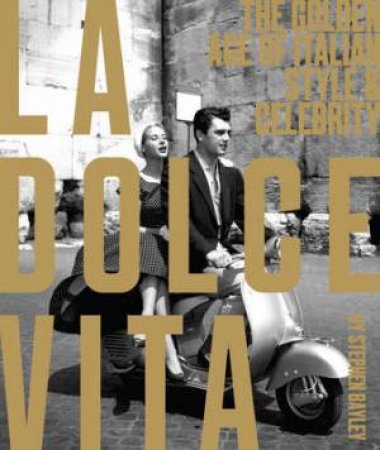 La Dolce Vita by Bayley Stephen