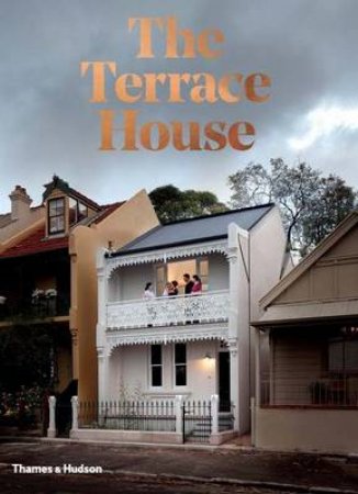 The Terrace House: Reimagined for the Australian way of life by Cameron and Butler Bruhn