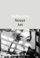 The Melbourne Street Art Guide