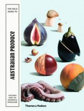 The Field Guide to Australian Produce