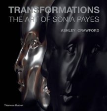 Transformations The Art of Sonia Payes