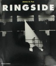 Ringside The Boxings Photographs Of James A Fox