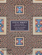 Celtic KnotsMastering The Traditional Patterns