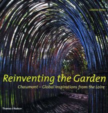 Reinventing The GardenChaumontGlobal Inspirtations From Loire