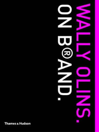 Wally Olins On Branding by Olins Wally
