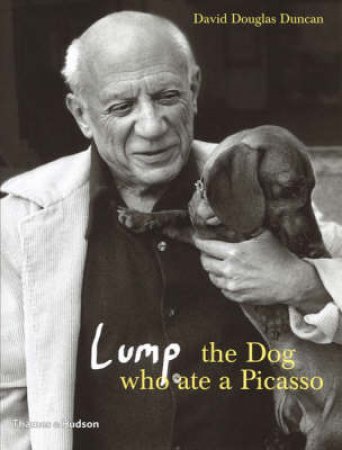 Lump:The Dog Who Ate A Picasso by Duncan David Douglas