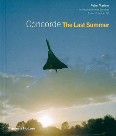 Concorde:The Last Summer by Marlow Peter