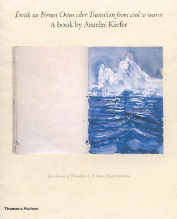 Erotik Im Fernen Osten Oder: Transition From Cool To Warm by Kiefer Anselm