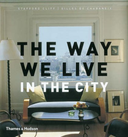 Way We Live: In the City by Stafford Cliff