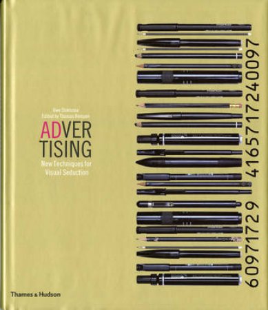 Advertising: New Techniques for Visual Seduction by Uwe Stoklossa