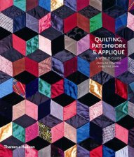 Quilting Patchwork and Applique A World Guide