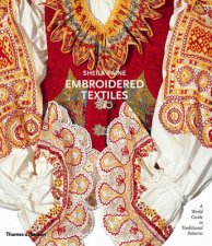 Embroidered Textiles A Worldwide Guide to Traditional Patterns