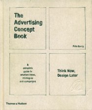 Advertising Concept Book Think Now Design Later