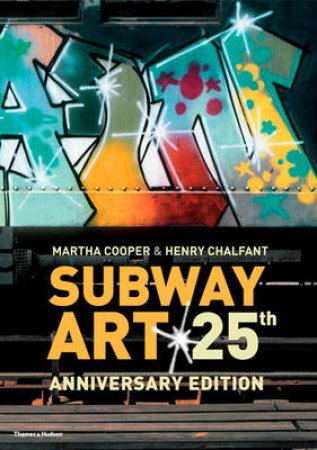 Subway Art   (25th Anniversary Edition) by Martha Cooper