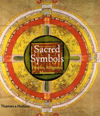 Sacred Symbols: Peoples, Religions,Mysteries by Robert Adkinson