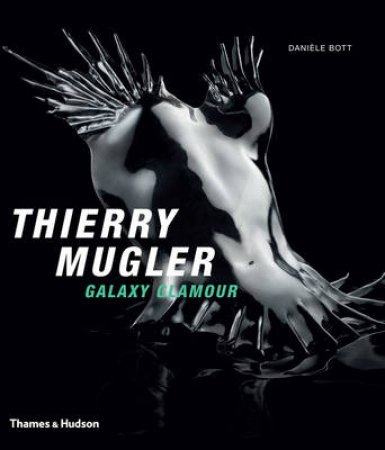 Thierry Mugler: Galaxy Glamour by Daniele Bott