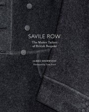 Savile Row Master Tailors of British Bespoke