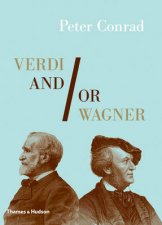 Verdi andor Wagner Two Men Two WorldsTwo Centuries