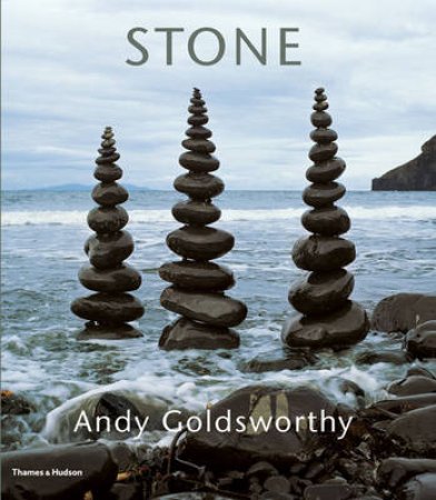 Stone: Andy Goldsworthy by Andy Goldsworthy