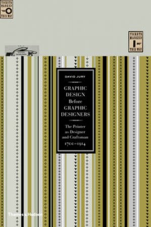 Graphic Design Before Graphic Designers by David Jury