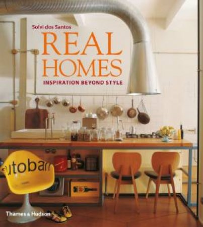 Real Homes by Solvi Dos Santos & Phylis Richardson