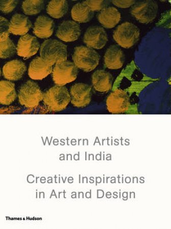 Western Artists and India by Shanay Jhaveri