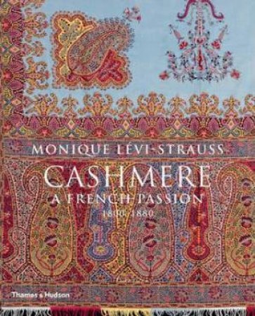 Cashmere: A French Passion by Monique Levi-Strauss