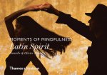 Moments of Mindfulness Latin Spirit